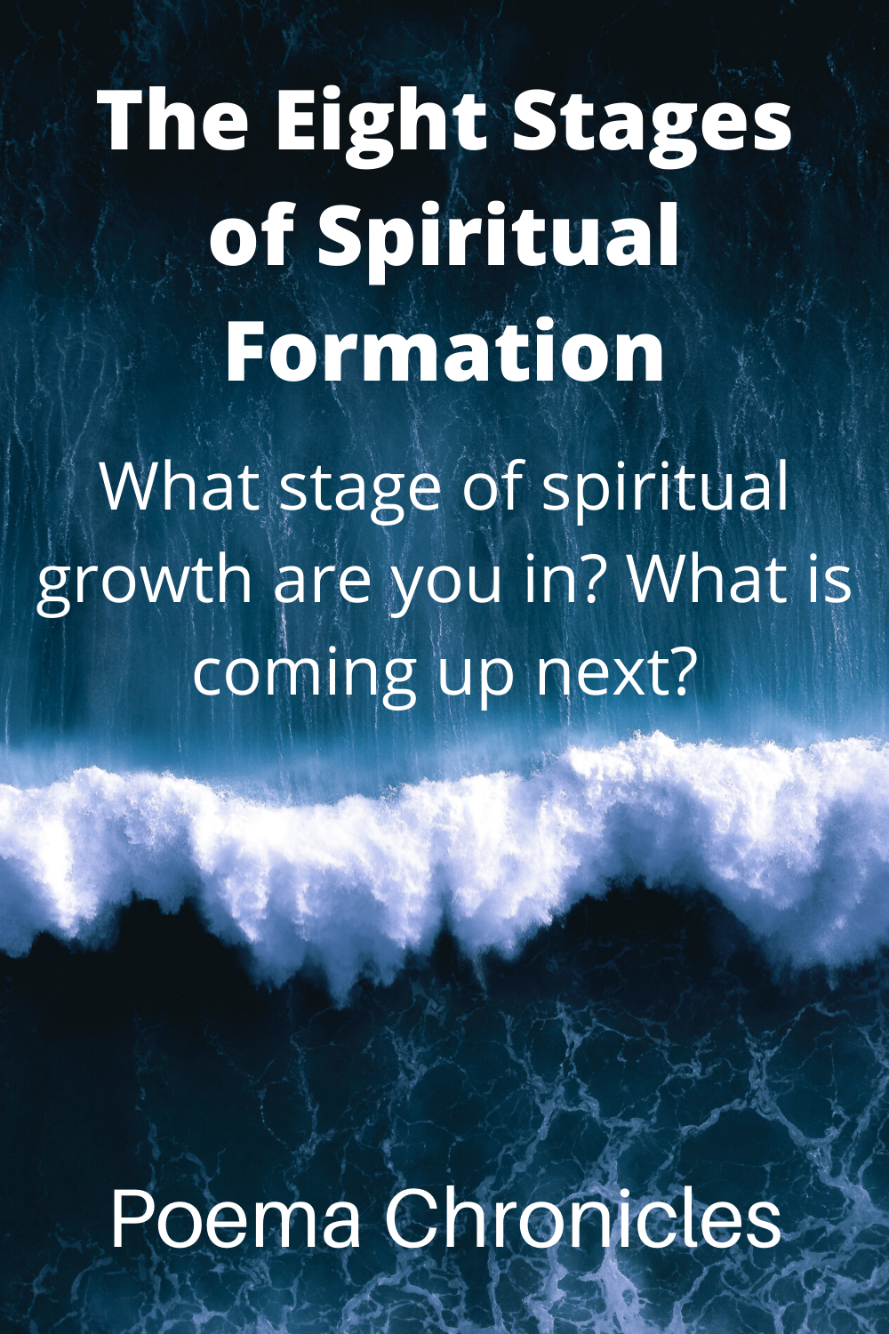 Spiritual Formation: The Eight Stages Of Growth - Poema Chronicles